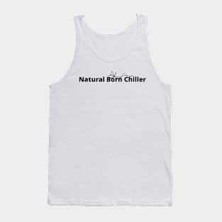 Natural Born Chiller Tank Top